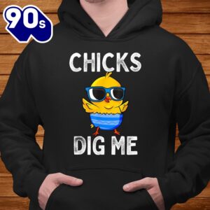 Chicks Dig Me Easter Egg Funny Cute Baby Chicken Kids Shirt 4
