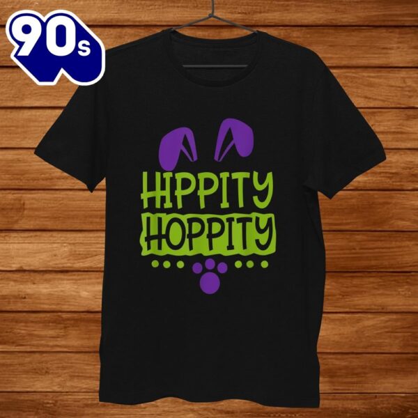 Cute Sunday School Or Egg Hunt Hippity Hoppity Easter Bunny Shirt