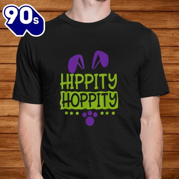 Cute Sunday School Or Egg Hunt Hippity Hoppity Easter Bunny Shirt