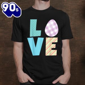 Easter Pattern Love Eggs Shirt 1