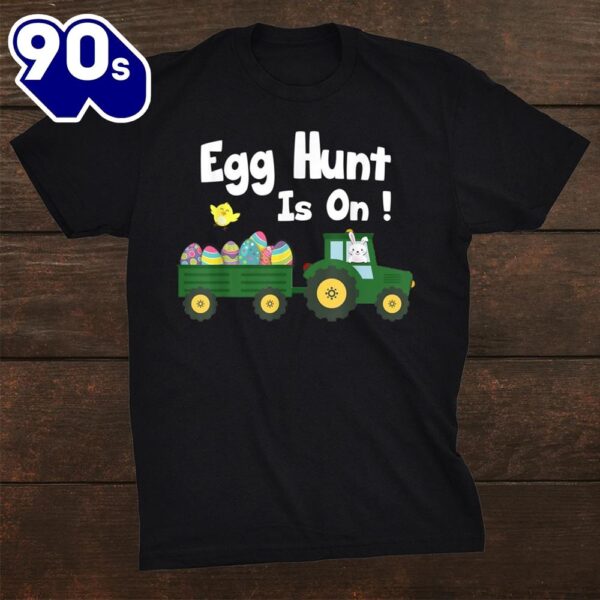 Egg Hunt Is On Funny Easter Shirt