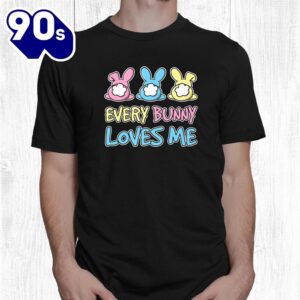 Every Bunny Loves Me Cute Easter Bunny Buns Fluffy Tails Shirt 2