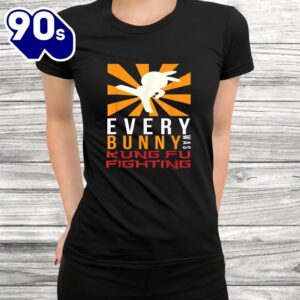 Every Bunny Was Kung Fu Fighting I Bunny Rabbit Easter Shirt 3