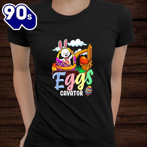 Funny Easter Bunny Egg Excavator Eggs Cavator Shirt