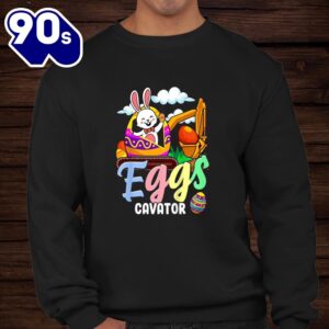 Funny Easter Bunny Egg Excavator Eggs Cavator Shirt 3