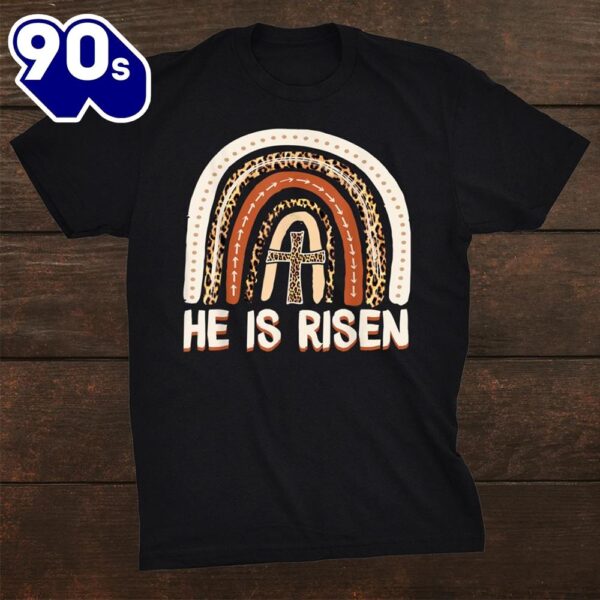He Is Risen Leopard Rainbow Christian Jesus Happy Easter Day Shirt