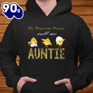 My Chicks Call Me Auntie Happy Easter Bunny Eggs Peeps Funny Shirt 4