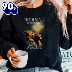 Normal Isnt Coming Back But Jesus Is Cross Christian Easter Shirt 6