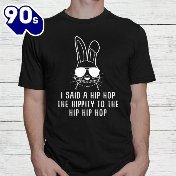 Sunglass Bunny Hip Hop Hippity Easter Shirt
