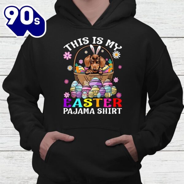 This Is My Easter Pajama Shirt Dachshund Bunny Eggs Easter Shirt