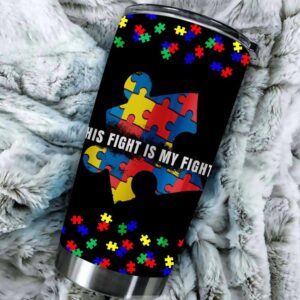 AUTISM AWARENESS Tumbler IdeaS MOM His Fight Is My Fight 2