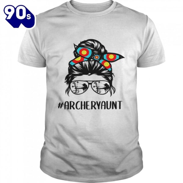 Archery Aunt Life Messy Bun Hair Glasses Mother’s Day Shirt