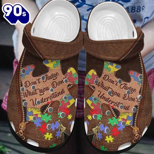 Autism Awareness Day Leather Dont Judge What You Dont Understand Puzzle Pieces Shoes Personalized Clogs