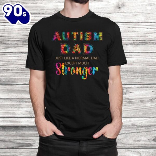 Autism Awareness Gift Vintage Tye Dye Autism Dad Stronger Shirt