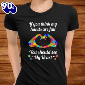 Autism Awareness Shirt Think My Hands Are Full Autism Shirt 2