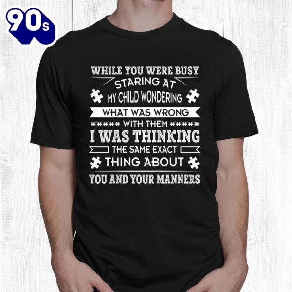 Autism Awareness Shirts I Was Thinking The Same About You Shirt
