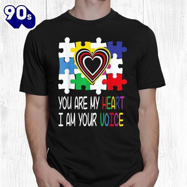 Autism Awareness Shirts You Are My Heart I Am Your Voice Shirt