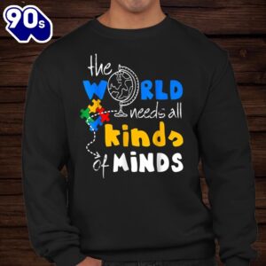 Autism Awareness The World Need All Kinds Of Minds Asd Shirt 2