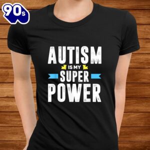 Autism Is My Superpower Funny Autism Awareness Shirt 2