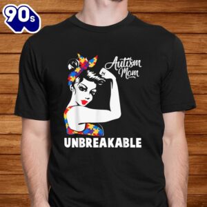 Autism Mom Unbreakable Autism Awareness Day Shirt 1