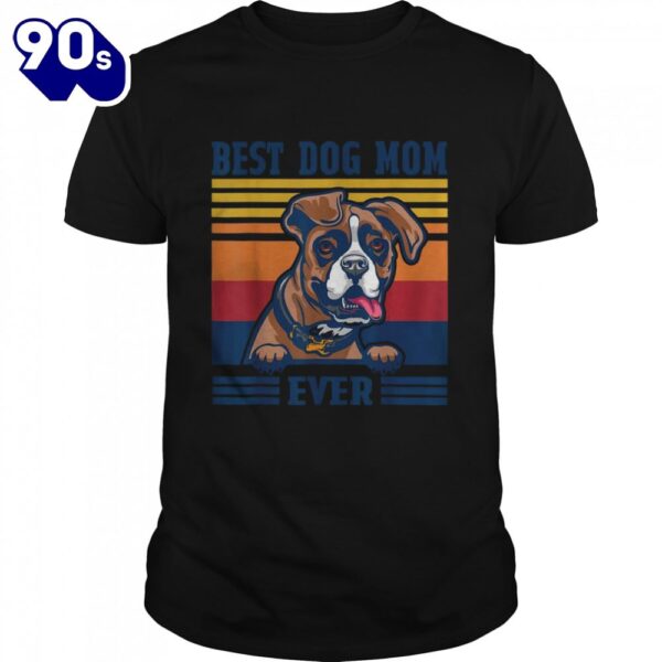 Best Boxer Mom Ever Dog Mom Mother’s Day Shirt