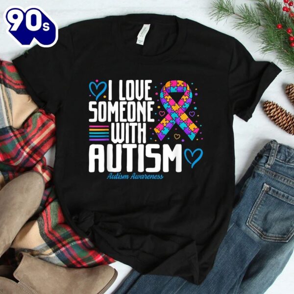 Blue Autism Tee I Love Someone With Autism Awareness Shirt