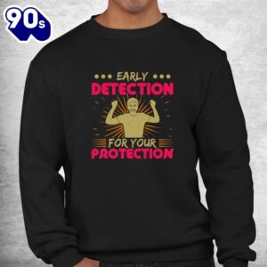 Breast Cancer Awareness Early Detection For Your Protection Shirt 2