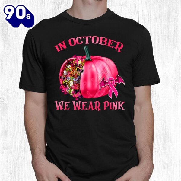 Breast Cancer Awareness Pink Pumkin In October We Wear Pink Shirt