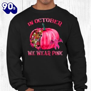 Breast Cancer Awareness Pink Pumkin In October We Wear Pink Shirt 2