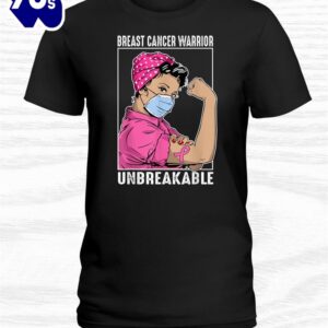 Breast Cancer Warrior Unbreakable Breast Cancer Awareness Shirt 1
