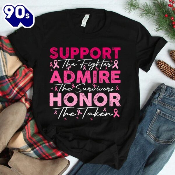 Breast Pink Support Admire Honor Breast Cancer Awareness Shirt