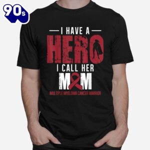 Call Her Mom Multiple Myeloma Cancer Awareness Support Shirt 1