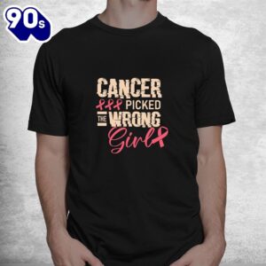 Cancer Picked The Wrong Girl Fight Breast Cancer Awareness Shirt 1