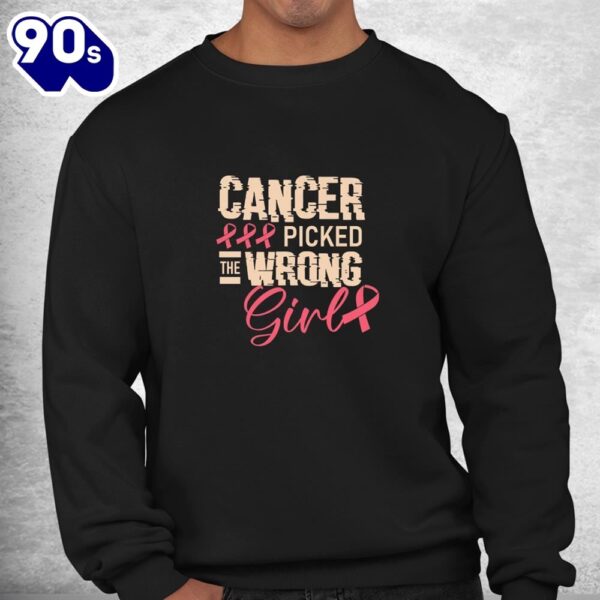 Cancer Picked The Wrong Girl Fight Breast Cancer Awareness Shirt