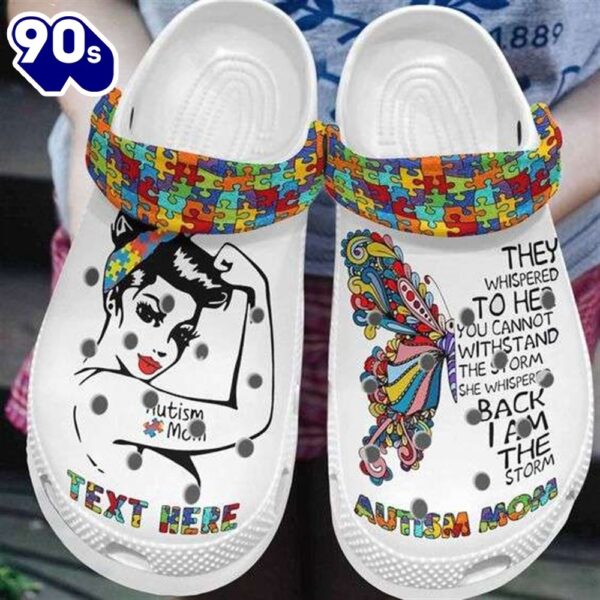 Custom Name Autism Awareness Day Strong Autism Mom I Am The Storm Shoes Personalized Clogs
