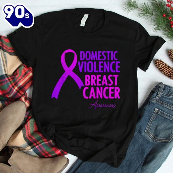 Domestic Violence And Breast Cancer Awareness Month Shirt