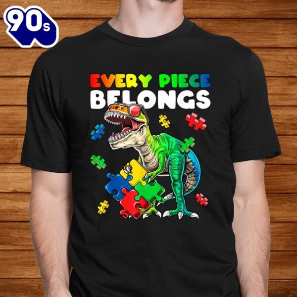 Every Piece Belongs Dinosaur Autism Awareness Puzzle Shirt
