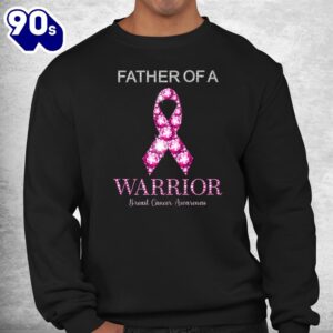 Father Of A Warrior Pink Ribbon Breast Cancer Awareness Shirt 2