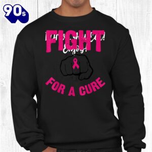 Fight For A Cure Fist Breast Cancer Awareness Shirt 2