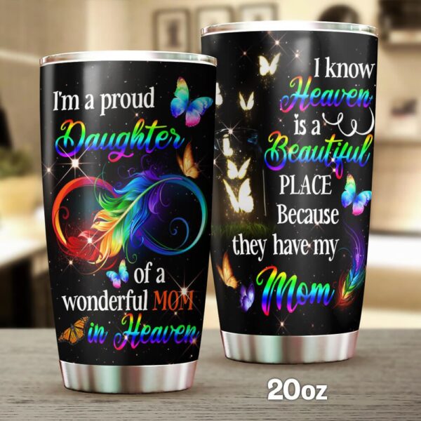 A Proud Daugher Of A Mom In Heaven Stainless Steel Tumbler