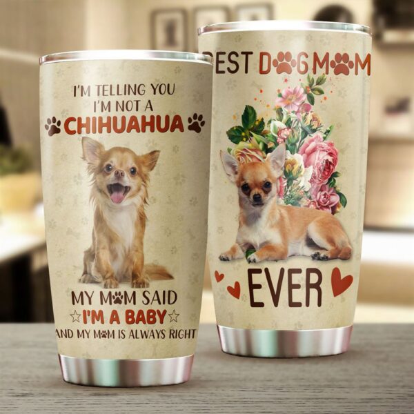 Best Chihuahua Mom Ever Stainless Steel Tumbler 20oz