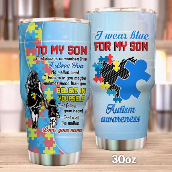 Mom To Son I Wear Blue For My Son Austism Awareness Stainless Steel Tumbler