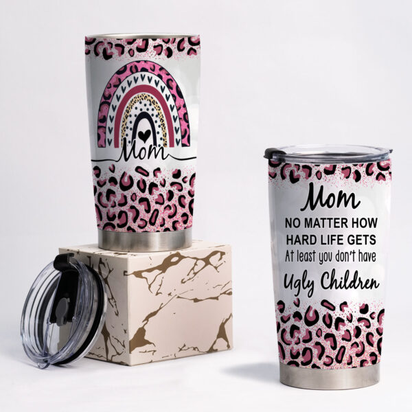 Tumbler Mom You Don’t Have Ugly Children Gifts For Her Mothers Day Gifts For Mom Pink Leopard Pattern Tumbler 20oz