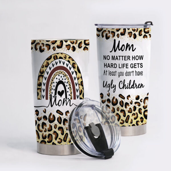 Tumbler Mom You Don’t Have Ugly Children Gifts For Her Mothers Day Gifts For Mom Yellow Leopard Pattern Tumbler 20oz