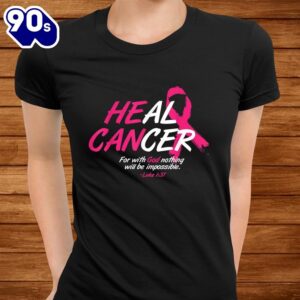He Can Heal Cancer Awesome Breast Cancer Awareness Shirt 2