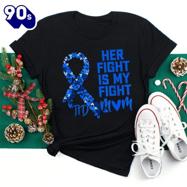 Her Fight Is My Fight T1d Mom Type 1 Diabetes Awareness Shirt