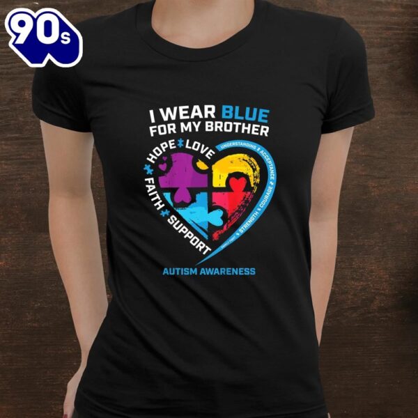 I Wear Blue For My Brother Kids Autism Awareness Sister Shirt
