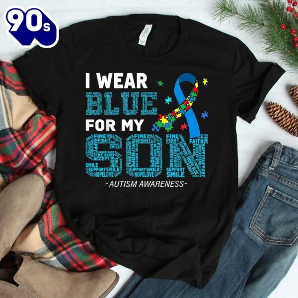 I Wear Blue For My Son Autism Awareness Month Shirt