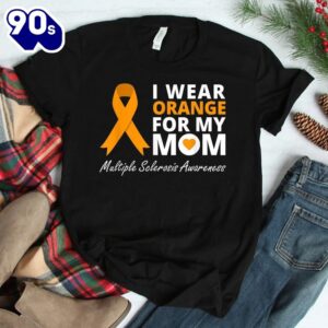 I Wear Orange For My Mom Shirt Ms Awareness Ribbon Warrior Shirt 1