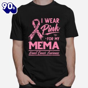 I Wear Pink For My Mema Breast Cancer Awareness Shirt 1